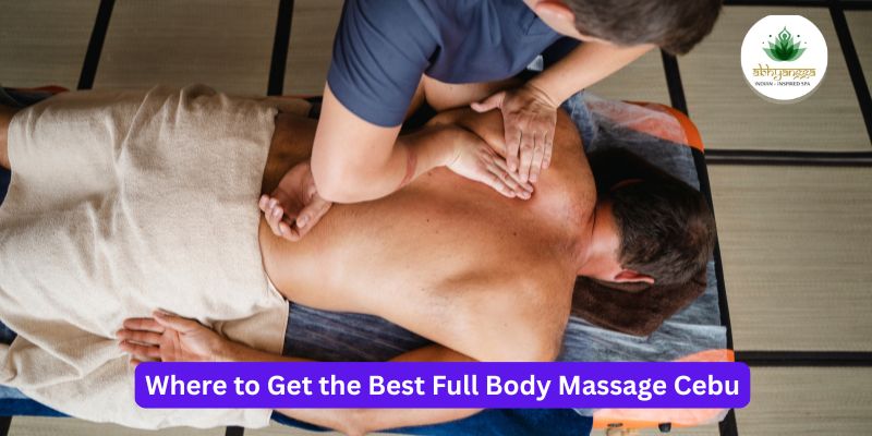 Where to Get the Best Full Body Massage Cebu