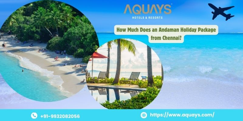 Andaman Trip Cost from Chennai