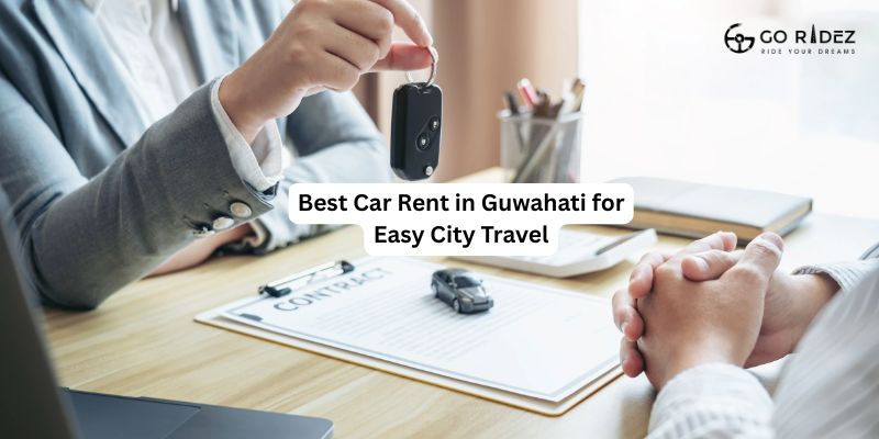 Best Car Rent in Guwahati for Easy City Travel