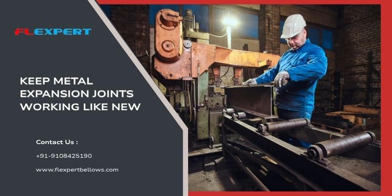 Keep Metal Expansion Joints Working Like New