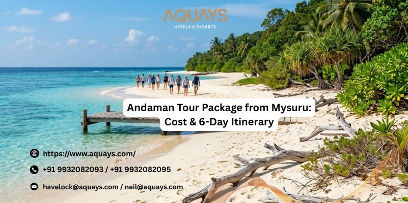 Andaman Tour Package from Mysuru: Cost & 6-Day Itinerary