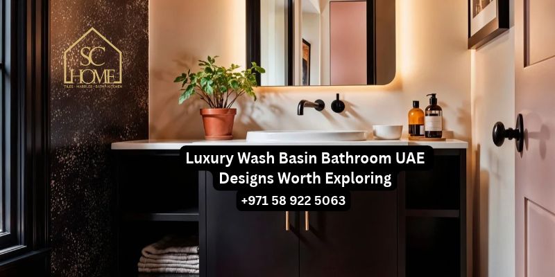 Luxury Wash Basin Bathroom UAE Designs Worth Exploring